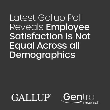 Latest Gallup Poll Reveals Employee Satisfaction Is Not Equal Across all Demographics